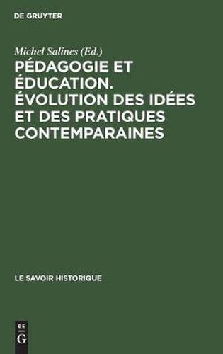 Pedagogie et education. Evolution des idees et des pratiques contemparaines