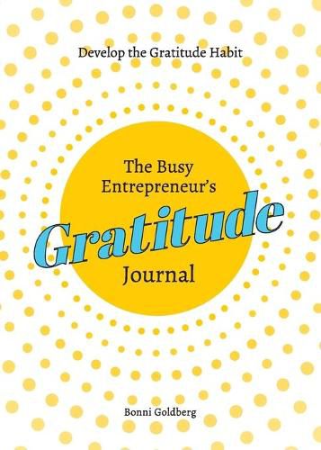 The Busy Entrepreneur's Gratitude Journal