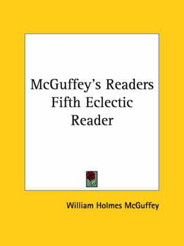 Cover image for McGuffey's Readers Fifth Eclectic Reader