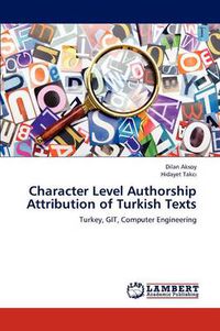 Cover image for Character Level Authorship Attribution of Turkish Texts