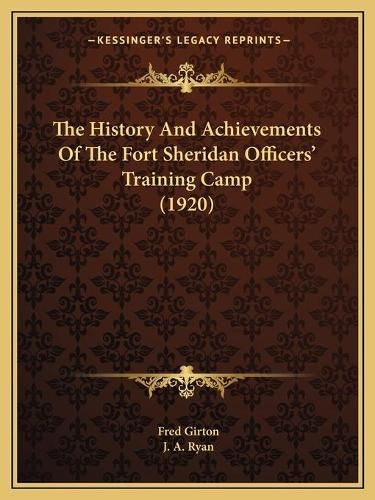 Cover image for The History and Achievements of the Fort Sheridan Officers' Training Camp (1920)