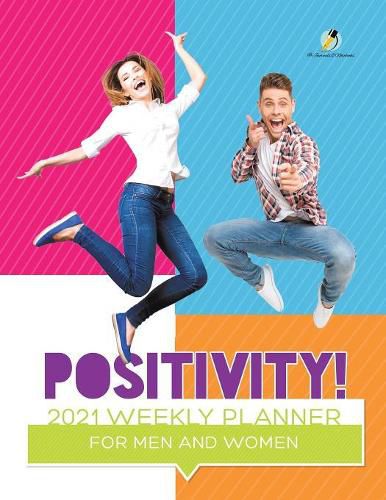 Cover image for Positivity! 2021 Weekly Planner for Men and Women