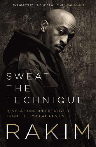 Cover image for Sweat the Technique: Revelations on Creativity from the Lyrical Genius