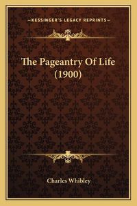 Cover image for The Pageantry of Life (1900)