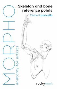 Cover image for Morpho: Skeleton and Bone Reference Points: Anatomy for Artists