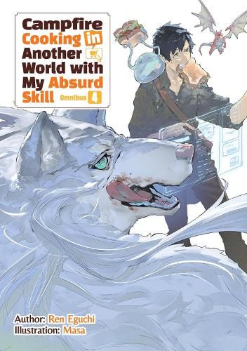 Cover image for Campfire Cooking in Another World With My Absurd Skill: Omnibus 4 (Light Novel)