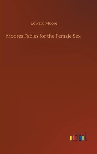 Cover image for Moores Fables for the Female Sex