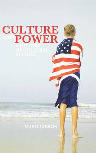 Cover image for Culture and Power: A History of Cultural Studies