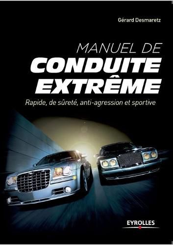 Cover image for Manuel de conduite extreme: Rapide, de surete, anti-agression et sportive