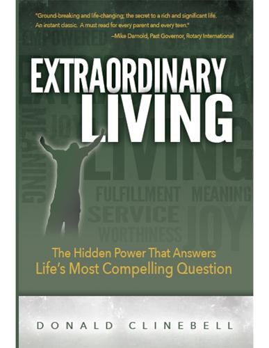 Cover image for Extraordinary Living: The Hidden Power That Answers Life's Most Compelling Question