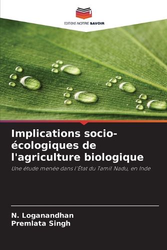 Cover image for Implications socio-ecologiques de l'agriculture biologique