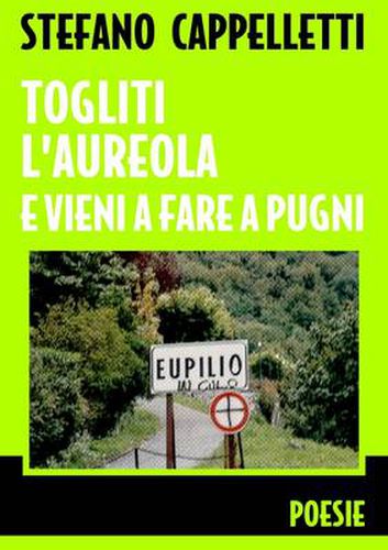 Cover image for Togliti L'aureola e Vieni a Fare a Pugni