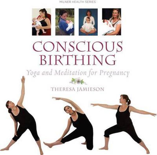 Cover image for Conscious Birthing: Yoga and Meditation for Pregnancy