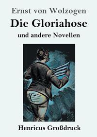 Cover image for Die Gloriahose (Grossdruck): und andere Novellen