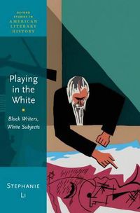 Cover image for Playing in the White: Black Writers, White Subjects