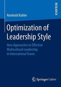 Cover image for Optimization of Leadership Style: New Approaches to Effective Multicultural Leadership in International Teams