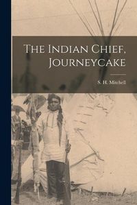 Cover image for The Indian Chief, Journeycake