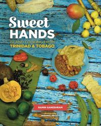 Cover image for Sweet Hands: Island Cooking from Trinidad & Tobago, 3rd edition: Island Cooking from Trinidad & Tobago