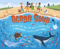 Cover image for Ocean Soup: A Recipe for You, Me, and a Cleaner Sea