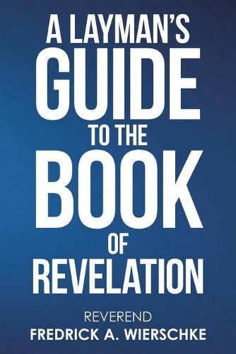 Cover image for A Layman's Guide to the Book of Revelation