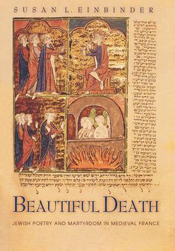 Cover image for Beautiful Death: Jewish Poetry and Martyrdom in Medieval France