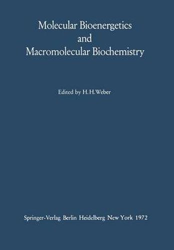 Molecular Bioenergetics and Macromolecular Biochemistry: Meyerhof-Symposium Heidelberg, July 5-8, 1970