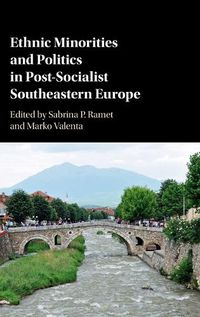 Cover image for Ethnic Minorities and Politics in Post-Socialist Southeastern Europe