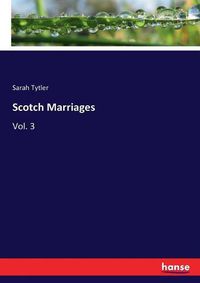 Cover image for Scotch Marriages: Vol. 3