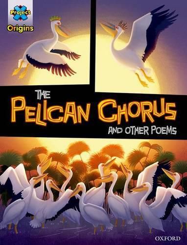 Cover image for Project X Origins Graphic Texts: Grey Book Band, Oxford Level 14: The Pelican Chorus and other poems