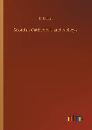 Cover image for Scottish Cathedrals and Abbeys