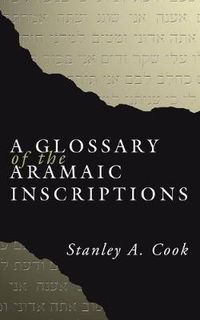 Cover image for A Glossary of the Aramaic Inscriptions