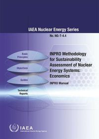 Cover image for INPRO methodology for sustainability assessment of nuclear energy systems: economics, INPRO manual