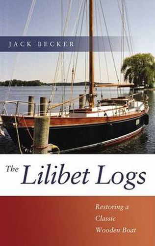 Cover image for Lilibet Logs: Restoring a Classic Wooden Boat