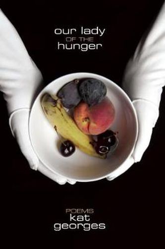 Cover image for Our Lady of the Hunger: Poems