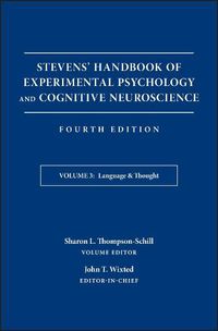 Cover image for Stevens' Handbook of Experimental Psychology and Cognitive Neuroscience: Language and Thought