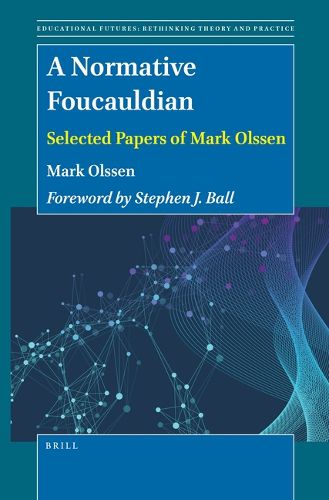 Cover image for A Normative Foucauldian: Selected Papers of Mark Olssen