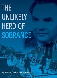 Cover image for The Unlikely Hero of Sobrance: (sobrance, Slovakia)