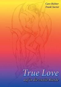 Cover image for True Love: auf in die zweite Runde