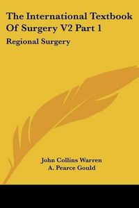 Cover image for The International Textbook Of Surgery V2 Part 1: Regional Surgery