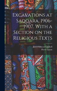 Cover image for Excavations at Saqqara, 1906-1907. With a Section on the Religious Texts