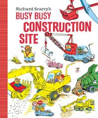 Cover image for Richard Scarry's Busy, Busy Construction Site