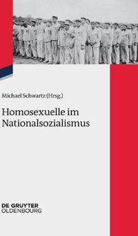 Cover image for Homosexuelle im Nationalsozialismus: Neue Forschungsperspektiven zu Lebenssituationen von lesbischen, schwulen, bi-, trans- und intersexuellen Menschen 1933 bis 1945