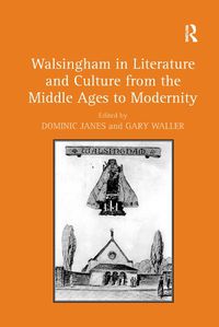 Cover image for Walsingham in Literature and Culture from the Middle Ages to Modernity