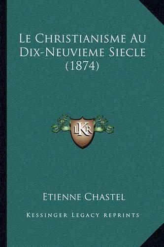 Le Christianisme Au Dix-Neuvieme Siecle (1874)