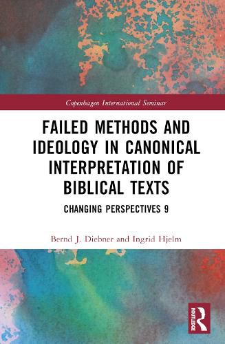 Cover image for Failed Methods and Ideology in Canonical Interpretation of Biblical Texts