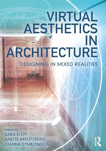 Cover image for Virtual Aesthetics in Architecture: Designing in Mixed Realities