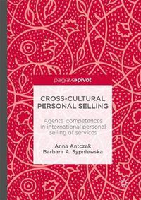 Cover image for Cross-Cultural Personal Selling: Agents' Competences in International Personal Selling of Services