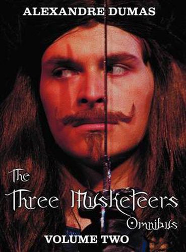 Cover image for The Three Musketeers Omnibus, Volume Two (six Complete and Unabridged Books in Two Volumes)