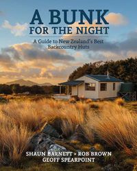 Cover image for A Bunk for the Night REVISED: A guide to New Zealand's best backcountry huts - revised