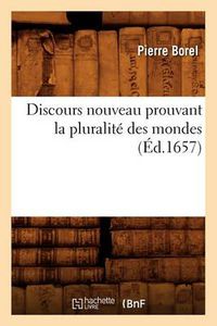 Cover image for Discours Nouveau Prouvant La Pluralite Des Mondes (Ed.1657)